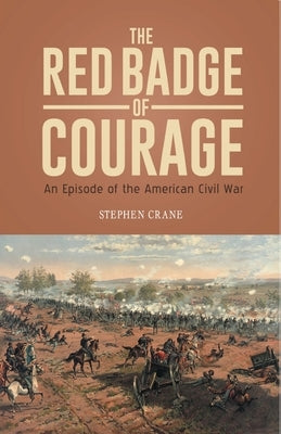 THE RED BADGE OF COURAGE An Episode of the American Civil War Paperback Maven Books
