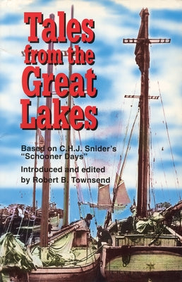 Tales from the Great Lakes: Based on C.H.J. Snider's Schooner Days Paperback Dundurn Press