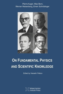 On Fundamental Physics and Scientific Knowledge Paperback Minkowski Institute Press