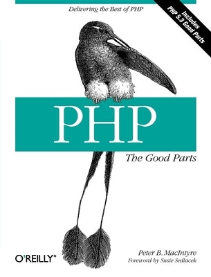 Php: The Good Parts: Delivering the Best of PHP Paperback O'Reilly Media