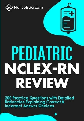 Pediatric NCLEX-RN Review Paperback Nedu LLC
