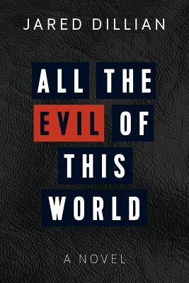 All the Evil of This World 30 West 26th Street Press