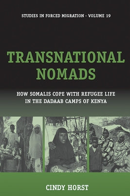 Transnational Nomads: How Somalis Cope with Refugee Life in the Dadaab Camps of Kenya Paperback Berghahn Books