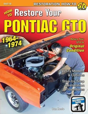 How to Restore Your Pontiac GTO: 1964-1974 Paperback Cartech