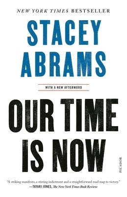 Our Time Is Now: Power, Purpose, and the Fight for a Fair America Paperback Picador USA
