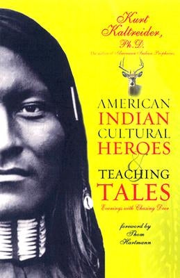 American Indian Cultural Heroes and Teaching Tales Paperback Hay House