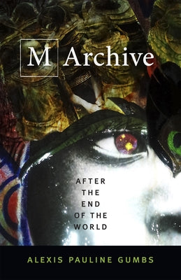 M Archive: After the End of the World Paperback Duke University Press