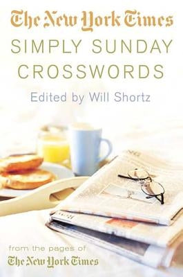 The New York Times Simply Sunday Crosswords: From the Pages of the New York Times Paperback St. Martin's Griffin