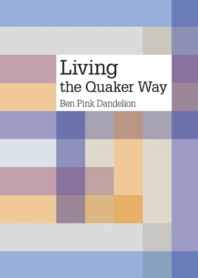 Living the Quaker way Paperback Quaker Press