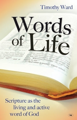 Words of Life: Scripture As The Living And Active Word Of God Paperback IVP