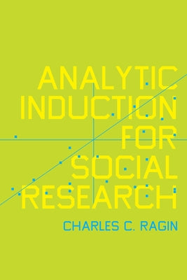 Analytic Induction for Social Research Paperback University of California Press