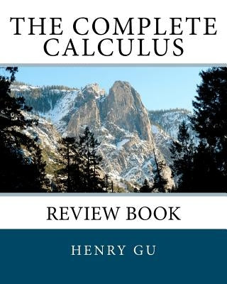 The Complete Calculus Review Book Paperback Createspace Independent Publishing Platform