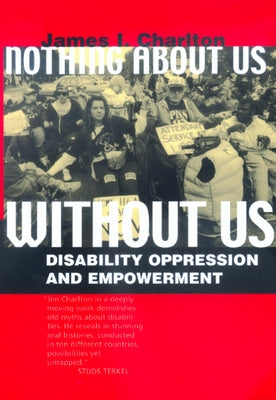 Nothing about Us Without Us: Disability Oppression and Empowerment Paperback University of California Press