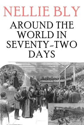 Around the World in Seventy-Two Days Paperback Createspace Independent Publishing Platform