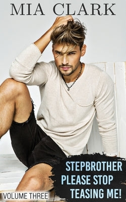 Stepbrother, Please Stop Teasing Me! (Volume Three) Paperback Cherrylily Publishing