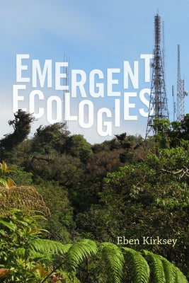 Emergent Ecologies Paperback Duke University Press