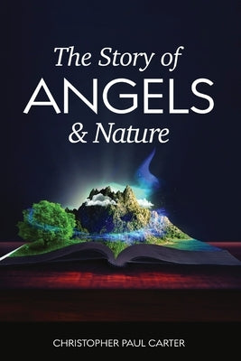 The Story of Angels and Nature Paperback Dwelling Place Ministries