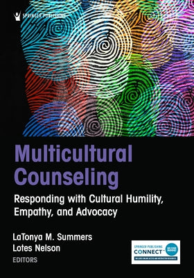 Multicultural Counseling: Responding with Cultural Humility, Empathy, and Advocacy Paperback Springer Publishing Company