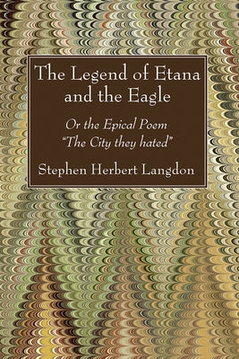 The Legend of Etana and the Eagle by Langdon, Stephen Herbert