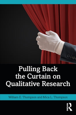 Pulling Back the Curtain on Qualitative Research Paperback Routledge
