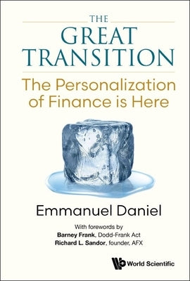 Great Transition, The: The Personalization of Finance Is Here Paperback World Scientific Publishing Company