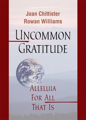 Uncommon Gratitude: Alleluia for All That Is Paperback Liturgical Press