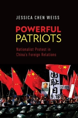Powerful Patriots: Nationalist Protest in China's Foreign Relations Paperback Oxford University Press, USA