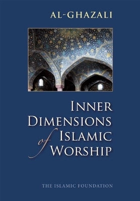 Inner Dimensions of Islamic Worship Paperback Islamic Foundation