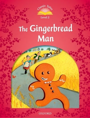 Classic Tales: Level 2: The Gingerbread Man Paperback Oxford University Press, USA