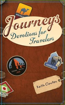 Journeys: Devotions for Travelers Paperback Keith Herbert Clouten