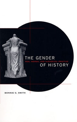 The Gender of History: Men, Women, and Historical Practice Paperback Harvard University Press