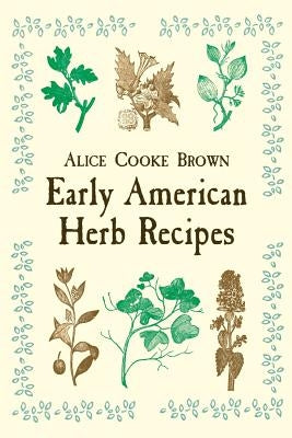 Early American Herb Recipes Paperback Dover Publications