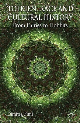 Tolkien, Race and Cultural History: From Fairies to Hobbits Paperback Palgrave MacMillan