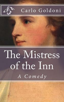 The Mistress of the Inn: A Comedy Paperback Createspace Independent Publishing Platform