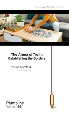 The Arena of Truth: Establishing the Borders Paperback Lifechangers Pub.