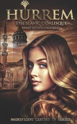 Hurrem: The Slavic Odalisque Paperback Royal Hawaiian Press