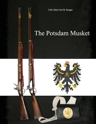 The Potsdam Musket Paperback Dorrance Publishing Co.