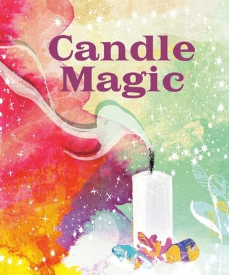Candle Magic by Adriance, Mikaila