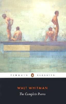 Walt Whitman: The Complete Poems Paperback Penguin Group