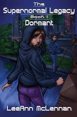 The Supernormal Legacy: Book 1: Dormant Paperback Not a Pipe Publishing