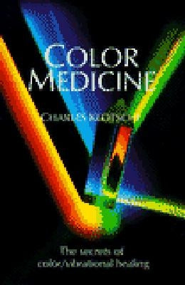 Color Medicine: The Secrets of Color Vibrational Healing by Klotsche, Charles