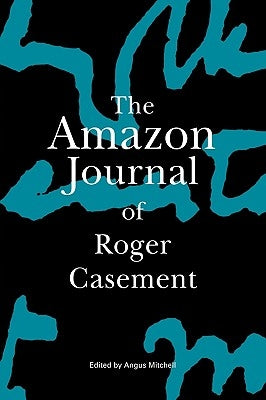 The Amazon Journal of Roger Casement Paperback Anaconda Editions