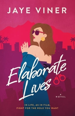 Elaborate Lives: An Enemies to Lovers Fake Wedding Date Romance Paperback Jaye Viner