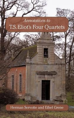 Annotations to T.S. Eliot's Four Quartets Paperback iUniverse