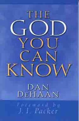 The God You Can Know Paperback Moody Publishers