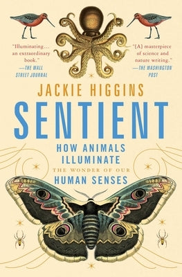 Sentient: How Animals Illuminate the Wonder of Our Human Senses Paperback Atria Books