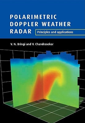 Polarimetric Doppler Weather Radar: Principles and Applications Paperback Cambridge University Press