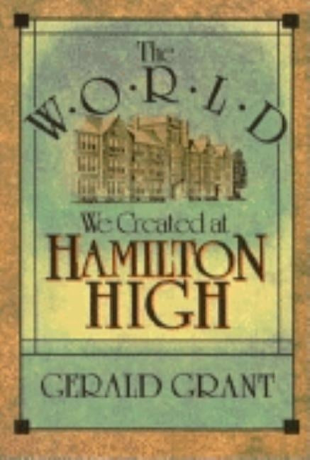 The World We Created at Hamilton High Paperback Harvard University Press