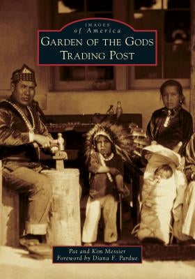 Garden of the Gods Trading Post Paperback Arcadia Publishing (SC)