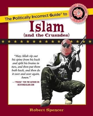 The Politically Incorrect Guide to Islam (and the Crusades) Paperback Regnery Publishing